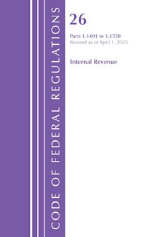 Code of Federal Regulations, Title 26 Internal Rev 1.1401-1.1550, Revised as of April 1, 2025 cover