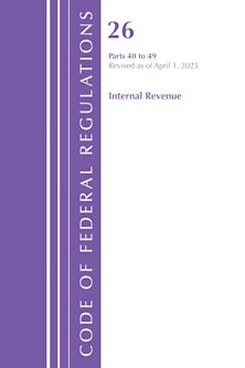 Code of Federal Regulations, Title 26 Internal Rev 40-49, Revised as of April 1, 2025 cover