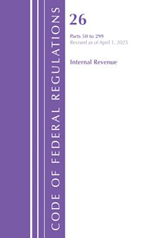 Code of Federal Regulations, Title 26 Internal Rev 50-299, Revised as of April 1, 2025 cover