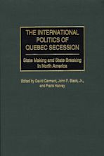 The International Politics of Quebec Secession cover