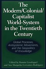 The Modern/Colonial/Capitalist World-System in the Twentieth Century cover