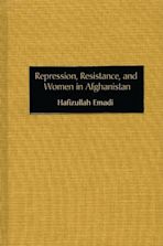 Repression, Resistance, and Women in Afghanistan cover