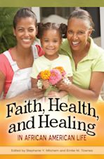 Faith, Health, and Healing in African American Life cover