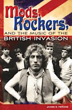 Mods, Rockers, and the Music of the British Invasion cover