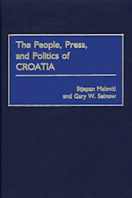 The People, Press, and Politics of Croatia cover