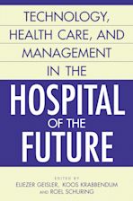 Technology, Health Care, and Management in the Hospital of the Future cover