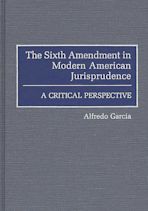 The Sixth Amendment in Modern American Jurisprudence cover