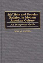 Self-Help and Popular Religion in Modern American Culture cover