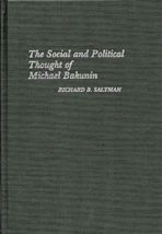 The Social and Political Thought of Michael Bakunin cover