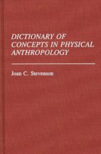 Dictionary of Concepts in Physical Anthropology cover