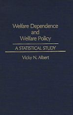 Welfare Dependence and Welfare Policy cover