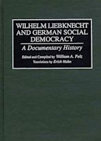 Wilhelm Liebknecht and German Social Democracy cover