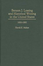 Benson J. Lossing and Historical Writing in the United States cover