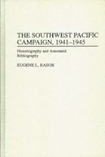 The Southwest Pacific Campaign, 1941-1945 cover