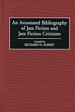 An Annotated Bibliography of Jazz Fiction and Jazz Fiction Criticism cover