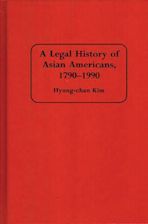 A Legal History of Asian Americans, 1790-1990 cover