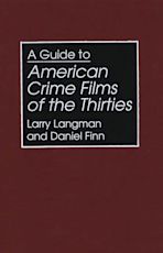 A Guide to American Crime Films of the Thirties cover