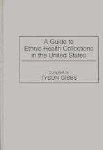 A Guide to Ethnic Health Collections in the United States cover