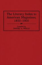 The Literary Index to American Magazines, 1850-1900 cover