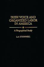 Irish Voice and Organized Labor in America cover