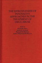 The Effectiveness of Innovative Approaches in the Treatment of Drug Abuse cover