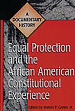 Equal Protection and the African American Constitutional Experience cover