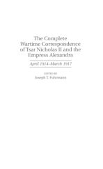 The Complete Wartime Correspondence of Tsar Nicholas II and the Empress Alexandra cover