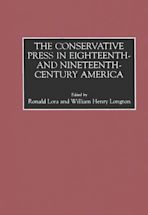 The Conservative Press in Eighteenth- and Nineteenth-Century America cover