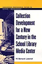 Collection Development for a New Century in the School Library Media Center cover