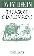 Daily Life in the Age of Charlemagne cover