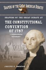 Shapers of the Great Debate at the Constitutional Convention of 1787 cover