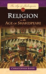 Religion in the Age of Shakespeare cover