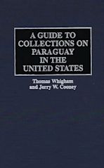 A Guide to Collections on Paraguay in the United States cover