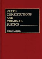 State Constitutions and Criminal Justice cover