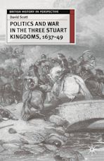 Politics and War in the Three Stuart Kingdoms, 1637-49 cover