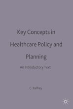 Key Concepts in Healthcare Policy and Planning cover