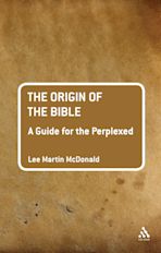 The Origin of the Bible: A Guide For the Perplexed cover