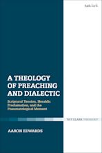 A Theology of Preaching and Dialectic cover