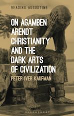 On Agamben, Arendt, Christianity, and the Dark Arts of Civilization cover