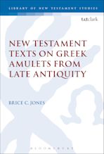 New Testament Texts on Greek Amulets from Late Antiquity cover