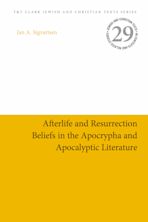 Afterlife and Resurrection Beliefs in the Apocrypha and Apocalyptic Literature cover