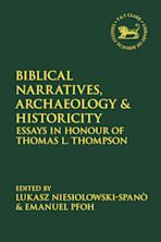 Biblical Narratives, Archaeology and Historicity cover