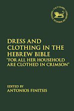 Dress and Clothing in the Hebrew Bible cover