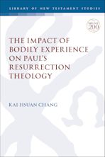 The Impact of Bodily Experience on Paul’s Resurrection Theology cover