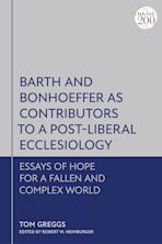 Barth and Bonhoeffer as Contributors to a Post-Liberal Ecclesiology cover