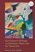 Karl Rahner’s Writings on Literature, Music and the Visual Arts cover