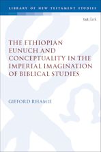 The Ethiopian Eunuch and Conceptuality in the Imperial Imagination of Biblical Studies cover