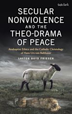 Secular Nonviolence and the Theo-Drama of Peace cover