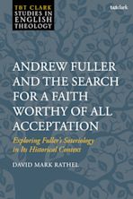 Andrew Fuller and the Search for a Faith Worthy of All Acceptation cover