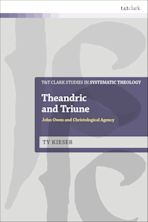 Theandric and Triune: John Owen and Christological Agency cover